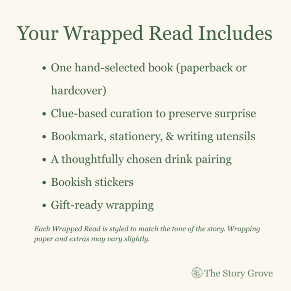 Your Wrapped Read Includes: hand-selected book (paperback or hardcover); clue-based curation; bookmark, stationery, and writing utensils; A thoughtfully chosen drink pairing, Bookish stickers, gift-ready wrapping